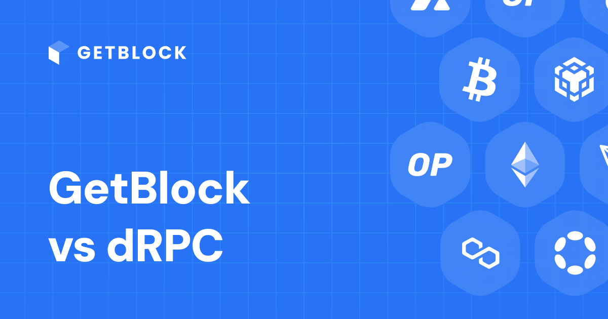 GetBlock vs dRPC: Which Blockchain API Delivers Better Performance?