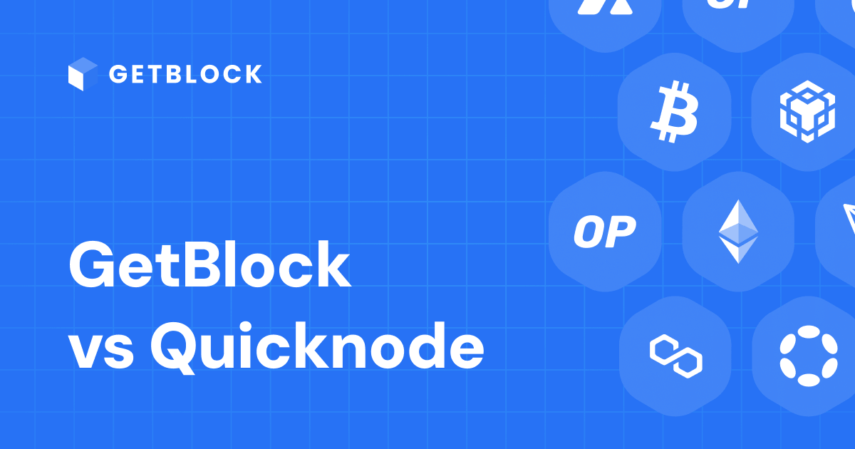 GetBlock vs QuickNode: Which Blockchain API Delivers Better Performance?